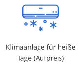 Klimaanlage für heiße Tage (Aufpreis)