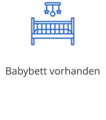 Babybett vorhanden